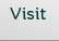 Visit